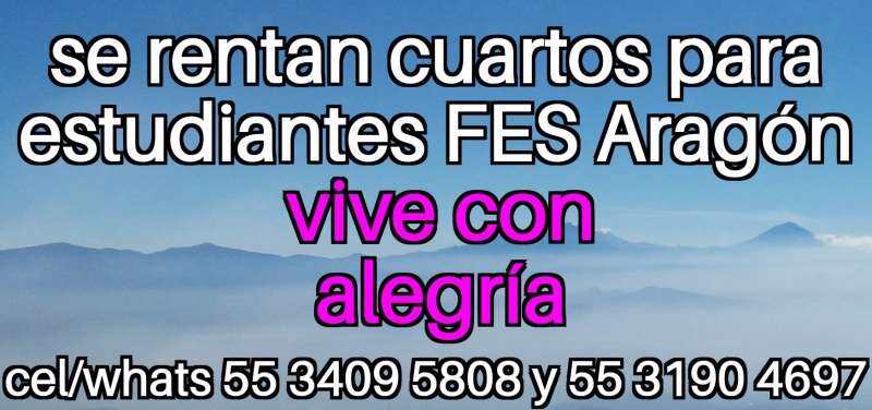 Fes aragon; nuevo ingreso cuartos estudiantes fes aragon; fes aragon nuevo ingreso; departamento estudiantes; recamara estudiantes; habitacion estudiantes; dormitorio estudiantes;